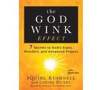Godwink Effect Volume 5 7 Secrets to Gods Signs Wonders and Answered Prayers by Louise Duart Squire Rushnell Louise Duart Squire Rushnell (Auteur)