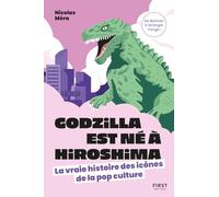 Godzilla est né à Hiroshima : la vraie histoire des icônes de la pop culture