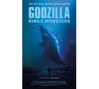 Godzilla: King Of The Monsters - The Official Movie Novelization