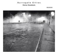 Goebbels Heiner – Surrogate Cities – ECM