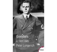 Goebbels - tome 2 1937-1945 Peter Longerich (Auteur), Raymond Clarinard (Auteur)