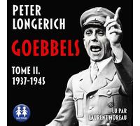 Goebbels Tome II. 1937-1945 - Peter Longerich - Sixtrid - Livre audio - Livre