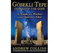 GoeBekli Tepe : La genèse des dieux