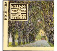 Goebel-Trio Berlin - Reger;Piano Trios Op.2&102