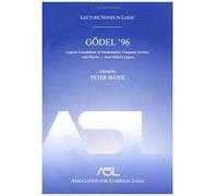 Goedel 96: Logical Foundations Of Mathematics, Computer Science, And Physics