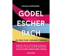 Gödel, Escher, Bach Les Brins d'une Guirlande Eternelle - Douglas R. Hofstadter - Dunod - broché - Essai