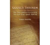 Gödel's Theorem: An Incomplete Guide to Its Use and Abuse
