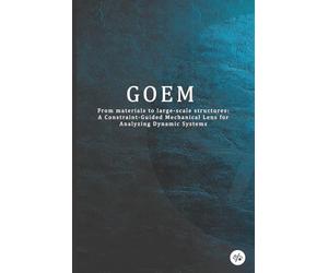 GOEM: From materials to large-scale structures: A Constraint-Guided Mechanical Lens for Analyzing Dynamic Systems