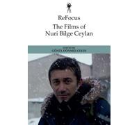 Gönül Dönmez-Colin ReFocus: The Films of Nuri Bilge Ceylan (Relié)