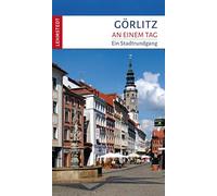 Görlitz an einem Tag: Ein Stadtrundgang