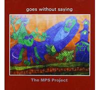Goes Without Saying by Mps Project (2012-09-11)