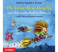 Die kleine Hexe Hexefix und ihre zauberhaften Freunde Göschl, Bettina (Auteur)