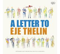 Göteborg Jazz Orchestra - Letter to Eje Thelin