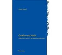 Goethe And Hafiz: Poetry And History In The West-Oestlicher Divan (German Life & Civilization) (Paperback) Shafiq Shamel, (Auteur)