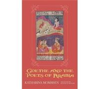 Goethe and the Poets of Arabia by Katharina Customer Mommsen Katharina Mommsen (Auteur)