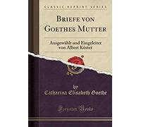 Goethe, C: Briefe Von Goethes Mutter