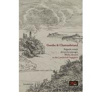 Goethe et Châteaubriand Regards croisés devant les paysage - Bernard Degout - Silvana Editoriale - broché - Essai