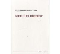 Goethe et Diderot Jules Barbey d'Aurevilly (Auteur)