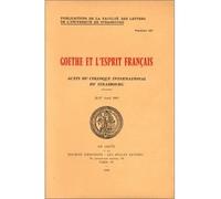 Goethe et l'esprit français Colloque international, Clermont-Ferrand, 23-27 avril 1957 - Johann Wolfgang Von Goethe - Presses Universitaires Strasbourg - broché - Actes
