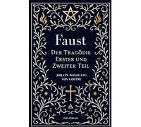 Goethe: Faust. Der Tragödie Erster und Zweiter Teil. Neuausgabe: Gesamtausgabe Faust 1 und 2