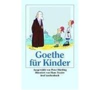 Goethe für Kinder Goethe, Johann Wolfgang von (Auteur)
