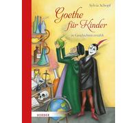Goethe für Kinder: in Geschichten erzählt