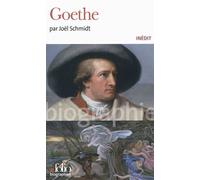 Joël Schmidt – Goethe – Essai – Poche – Gallimard