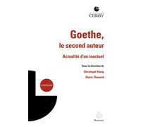 Goethe, le second auteur Actualité d'un inactuel - Denis Thouard - Hermann - broché - Essai
