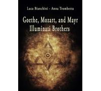 Goethe, Mozart, and Mayr: Illuminati Brothers