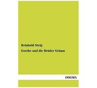 Goethe Und Die Brüder Grimm