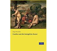 Goethe Und Die Königliche Kunst