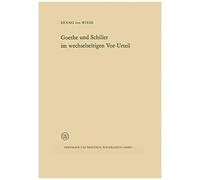 Goethe Und Schiller Im Wechselseitigen Vor-Urteil