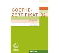 Goethe-Zertifikat B2 - Prufungsziele, Testbeschreibung