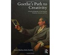 Goethees Path to Creativity: A Psycho-Biography of the Eminent Politician, Scientist and Poet - [Version Originale] Inconnu (Auteur)