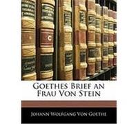 Goethes Brief an Frau Von Stein Von Goethe, Johann Wolfgang (Auteur)