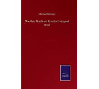 Goethes Briefe An Friedrich August Wolf