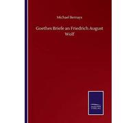 Goethes Briefe An Friedrich August Wolf
