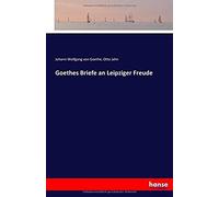 Goethes Briefe An Leipziger Freude