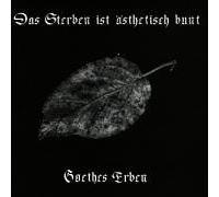 Goethes Erben - Das Sterben is Aesthetisc [Import]