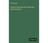Goethe's Faust Und Die Grenzen Des Naturerkennens