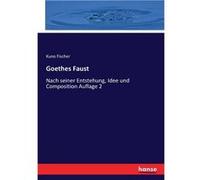 Goethes FaustNach seiner Entstehung Idee und Composition Auflage 2 - Kuno Fischer - BoD Third Party Titles - Livre en Anglais Kuno FischerKuno Fischer (Auteur)