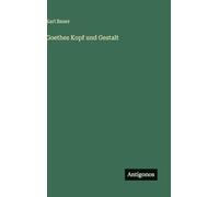 Goethes Kopf und Gestalt