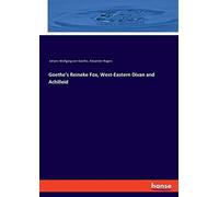 Goethe's Reineke Fox, West-Eastern Divan And Achilleid