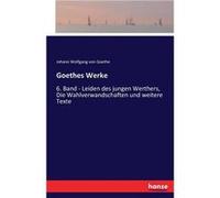 Goethes Werke6. Band Leiden des jungen Werthers Die Wahlverwandschaften und weitere Texte - Johann Wolfgang von Goethe - BoD Third Party Titles - Livre en Johann Wolfgang von GoetheJohann Wolfgang von