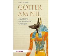 Götter am Nil: Ägyptische Mythologie für Einsteiger