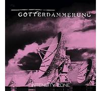 Götterdämmerung - Intensity Zone [Import]