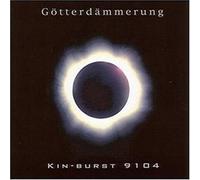 Götterdämmerung - Kin-Burst 9104 [Import]