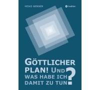 Göttlicher Plan! Und Was Habe Ich Damit Zu Tun?