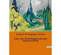Götz Von Berlichingen Mit Der Eisernen Hand