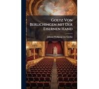 Goetz Von Berlichingen Mit Der Eisernen Hand